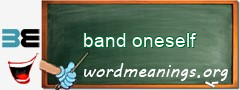 WordMeaning blackboard for band oneself